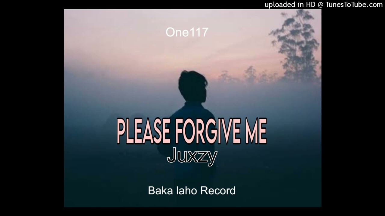 Please Forgive Me_Juxzy_(Official Audio)117_Music