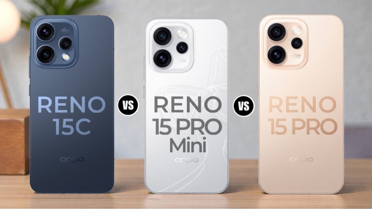 OPPO Reno 15C vs OPPO Reno 15 Pro Mini vs OPPO Reno 15 Pro Indian Version