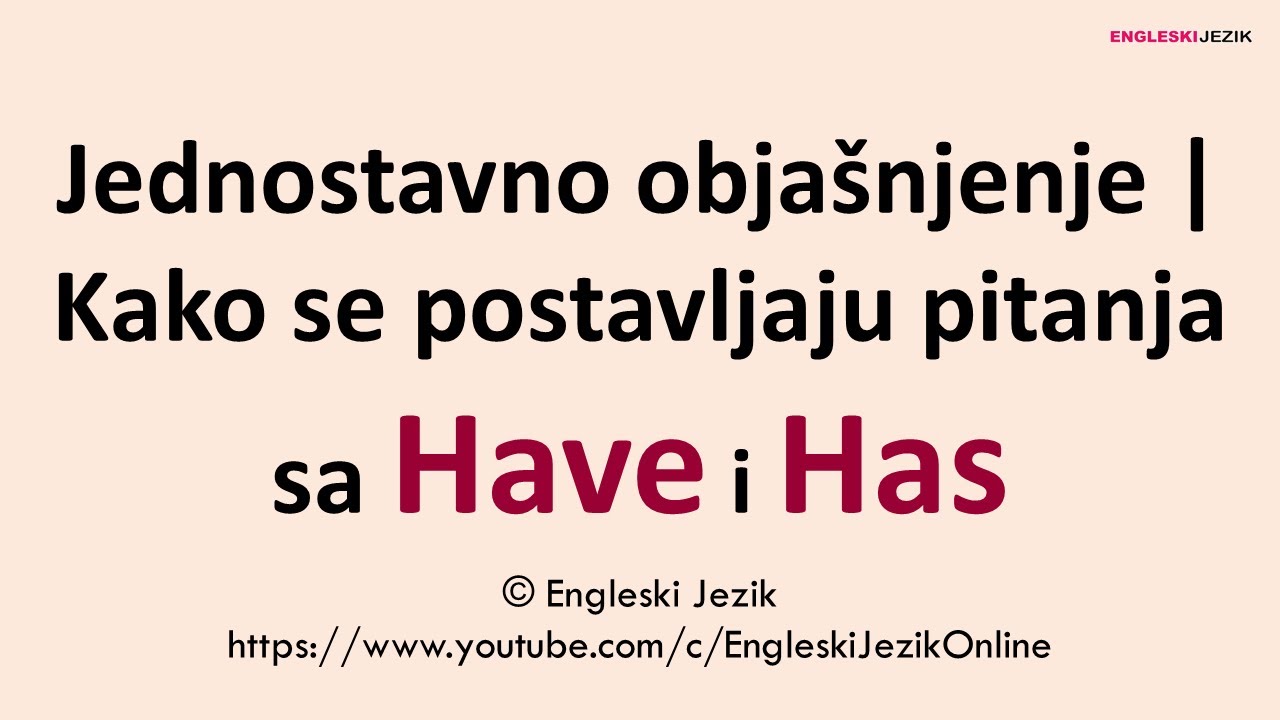 Jednostavno objašnjenje | Kako se postavljaju pitanja sa Have i Has