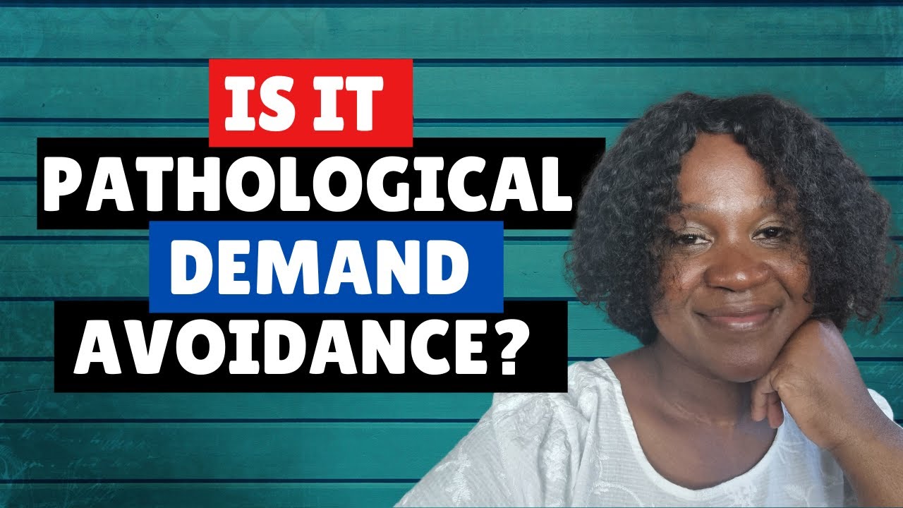 Does My Child Have Pathological Demand Avoidance (PDA)?