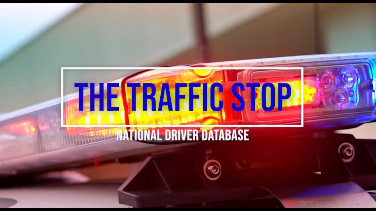 The Traffic Stop: National Driver Database