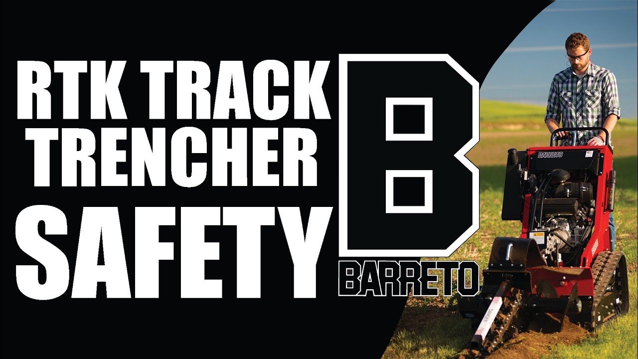 RTK Series Stand on Track Trencher Safety Information || Barreto Manufacturing, Inc.