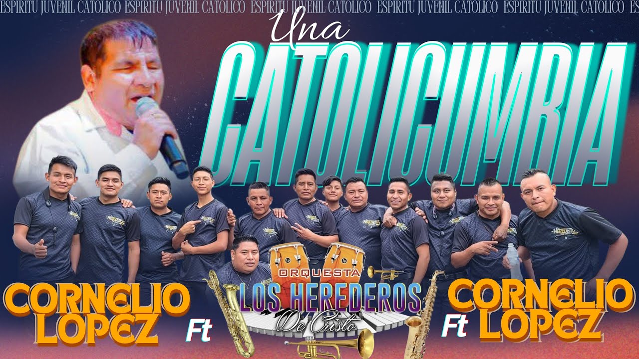 Una Catolicumbia - Cornelio Lopez Ft La Orquesta Los Herederos De Cristo Videoclip En Vivo