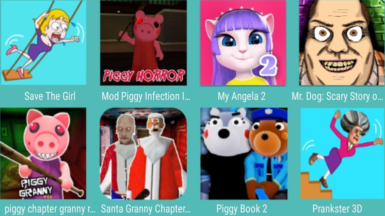 Save The Girl,Mod Piggy Infection,My Angela 2,Mr Dog Scary Story,piggy chapter granny,Santa Granny