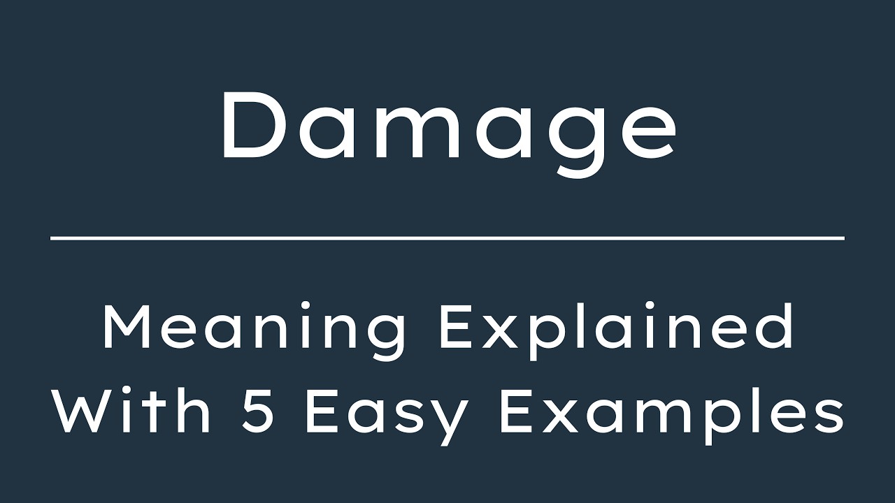 Damage Meaning | What Does Damage Mean? | Define Damage, Pronunciation & Synonyms