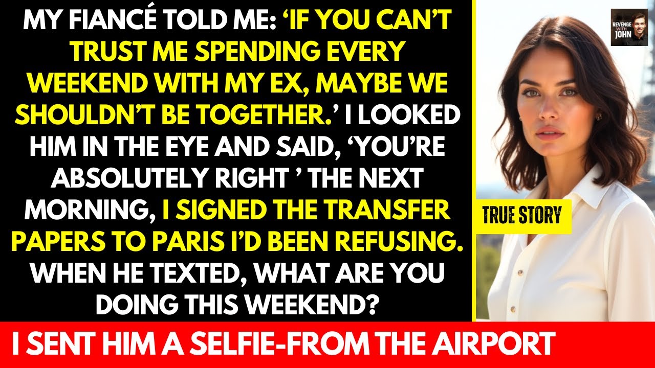 My Fiancé Wanted His Ex Every Weekend—So I Packed My Bags for Paris and Boarded My Flight