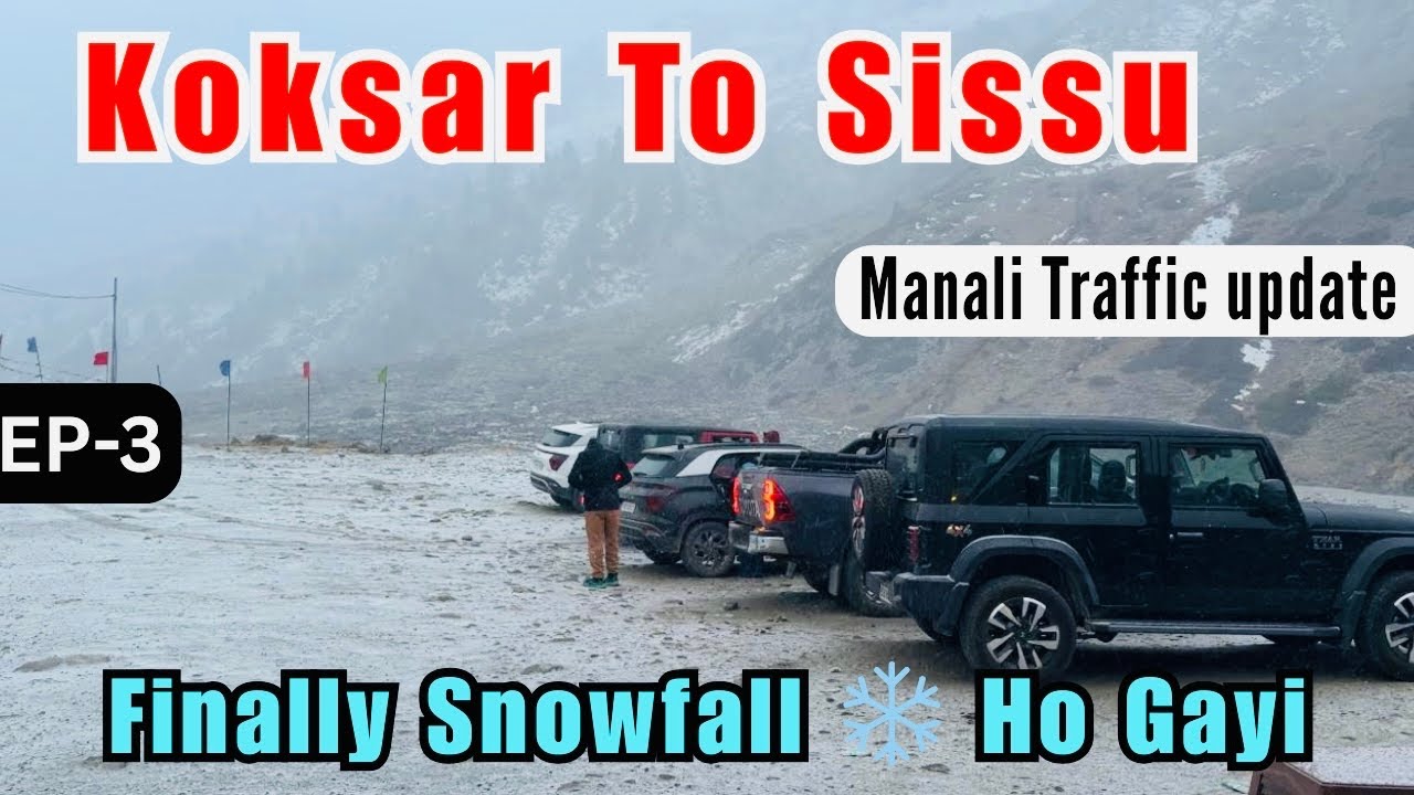 Koksar Se Sissu Pahuchna Mushkil Ho Gaya | Manali Traffic Condition | Snowfall Update |