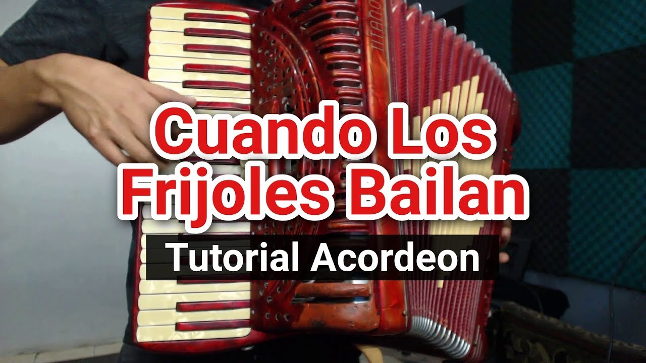 Cuando Los frijoles bailan - Tutorial Para Acordeon De Teclas
