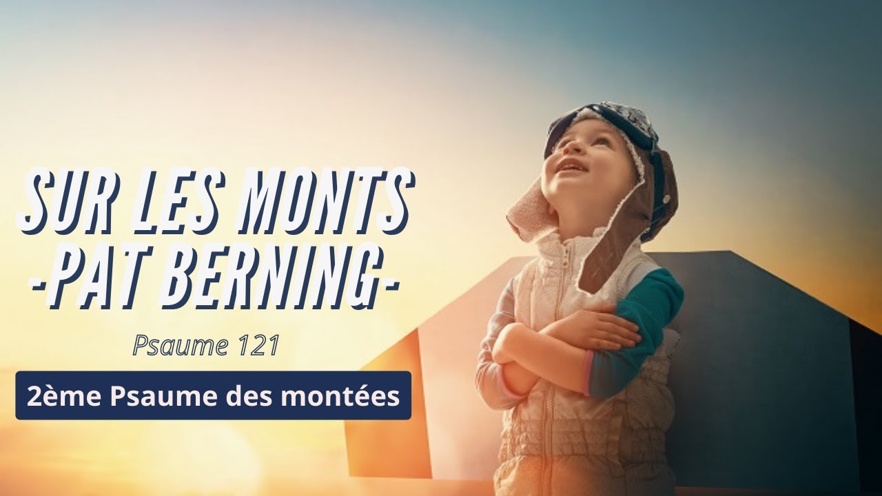 Psaume 121-Sur les monts-Pat Berning-🎶🎸-💜-⭐☀