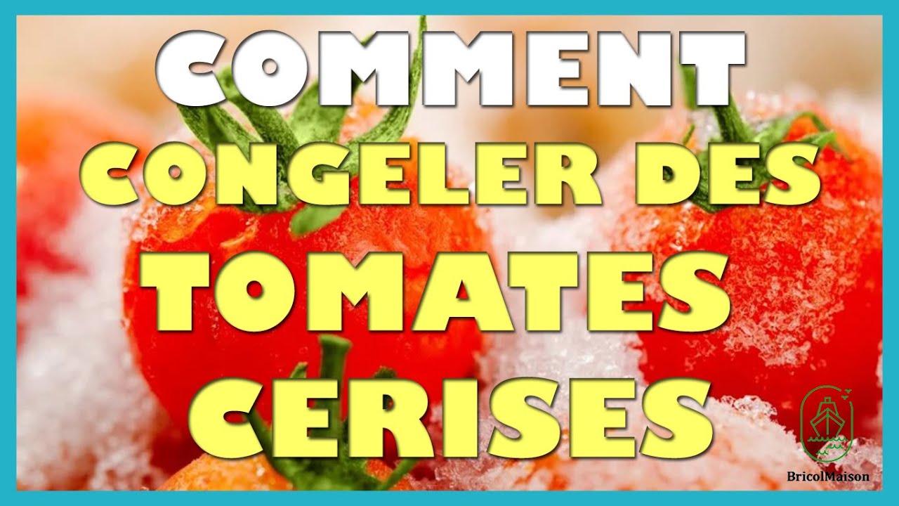 Comment congeler des tomates cerises