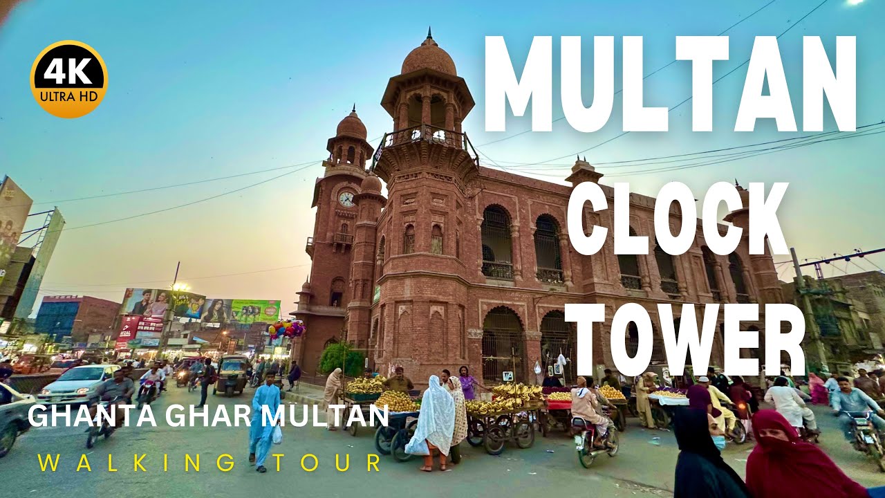 Multan Clock Tower | Ghanta Ghar Multan Pakistan | Walking Tour 4K