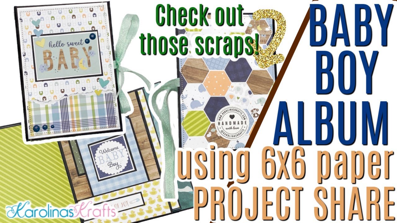 Echo Park Baby Boy Mini Album using 6x6 Paper Pad & TUTORIAL