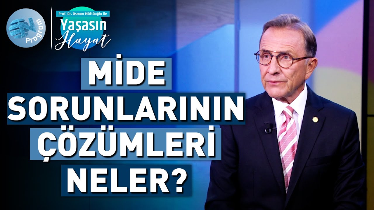 Mide Sağlığını Korumanın En Etkili Yolları Neler? - @Osman Müftüoğlu ile Yaşasın Hayat