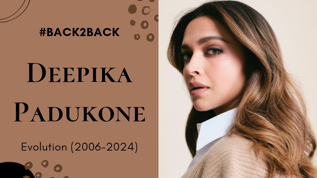 NEW Edition | Deepika Padukone Movie Evolution (2006-2024) #Back2Back
