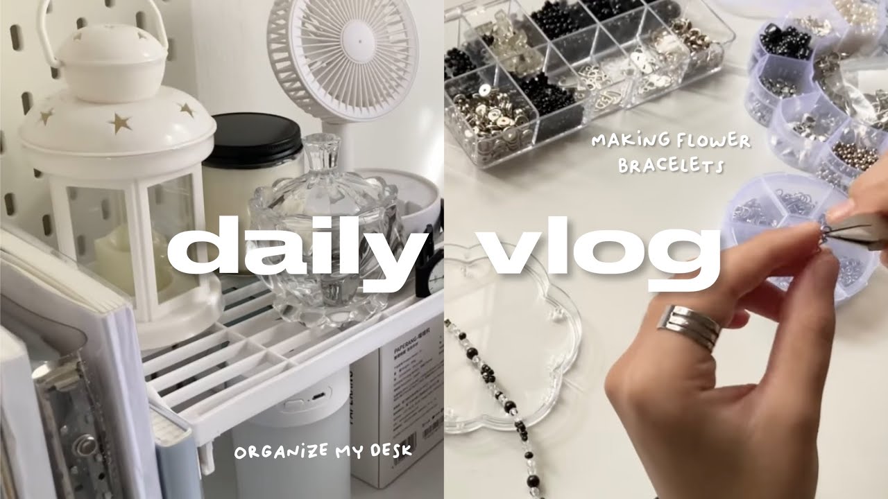 daily diaries 📎 making bracelets, organize my desk, grocery shopping