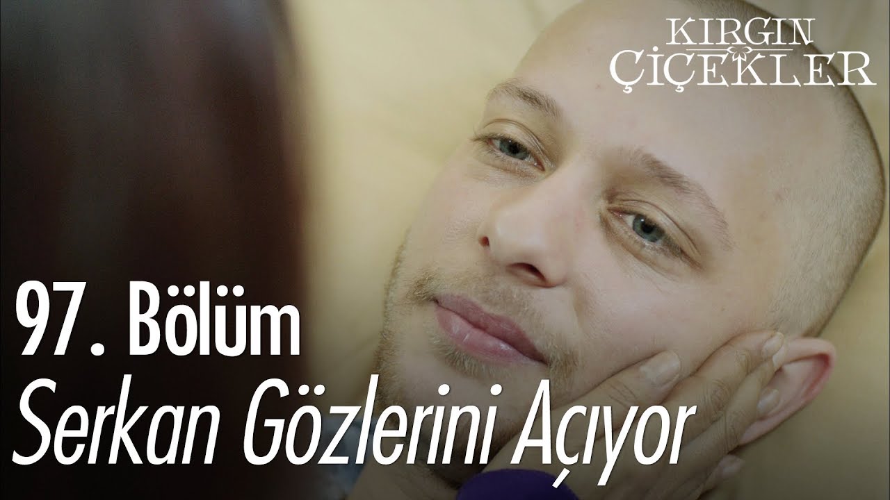 Serkan gözlerini açıyor - Kırgın Çiçekler 97. Bölüm