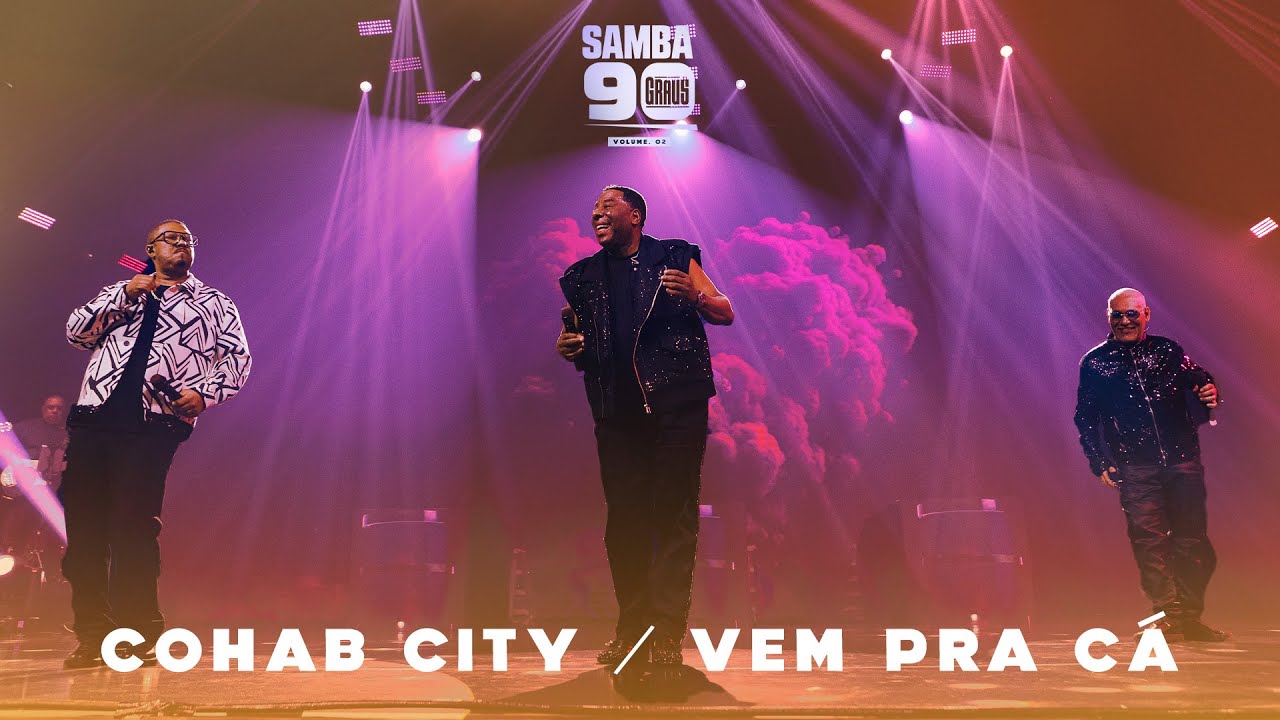 Samba 90 Graus - Vol. 2 | Cohab City / Vem Pra Cá