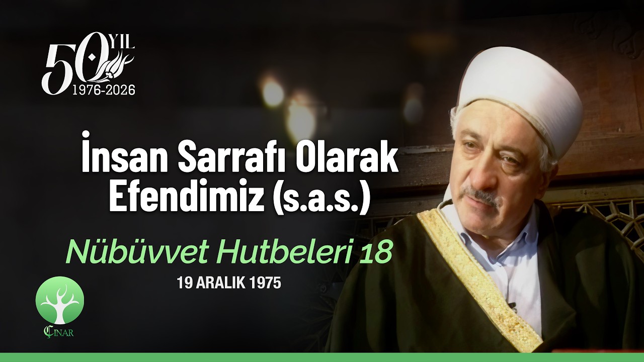 İnsan Sarrafı Olarak Efendimiz (s.a.s.) | Nübüvvet Hutbeleri 18 | 19 Aralık 1975 | 4K
