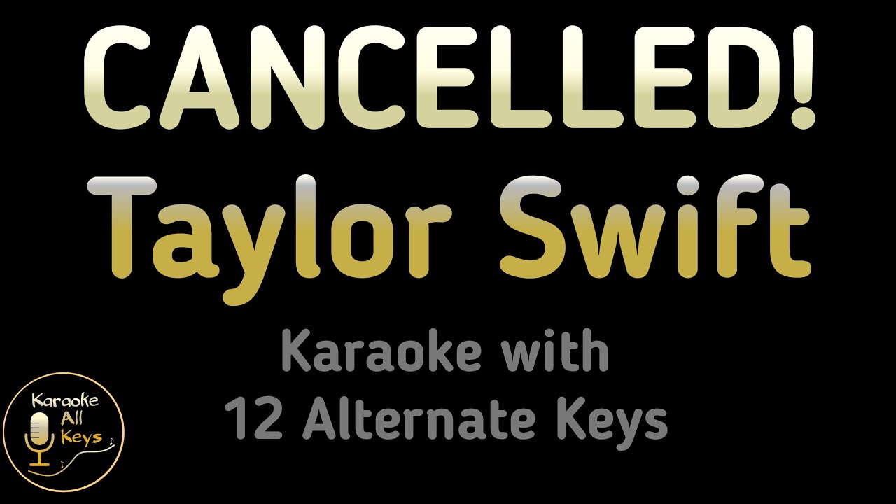 Taylor Swift - CANCELLED! Karaoke Instrumental Lower Higher Male & Original Key