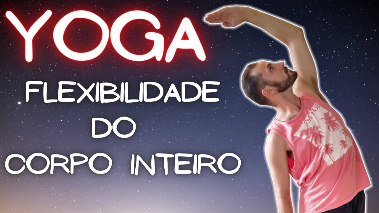 Yoga com Foco na Flexibilidade do Corpo Inteiro