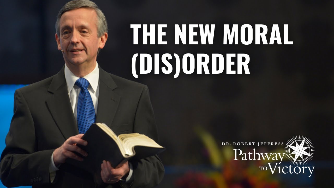 The New Moral (Dis)Order | Pathway To Victory with Dr. Robert Jeffress