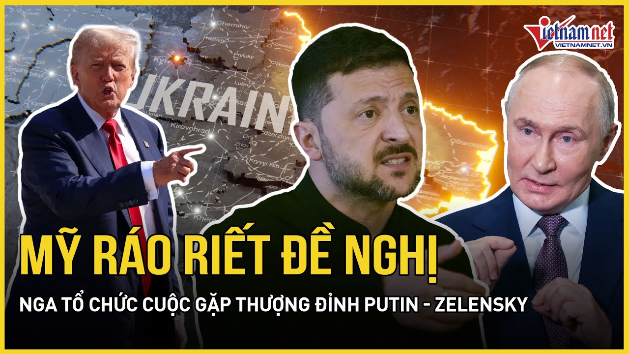 Mỹ ráo riết đề nghị Nga tổ chức cuộc gặp thượng đỉnh Putin - Zelensky, hé lộ hình thức đàm phán