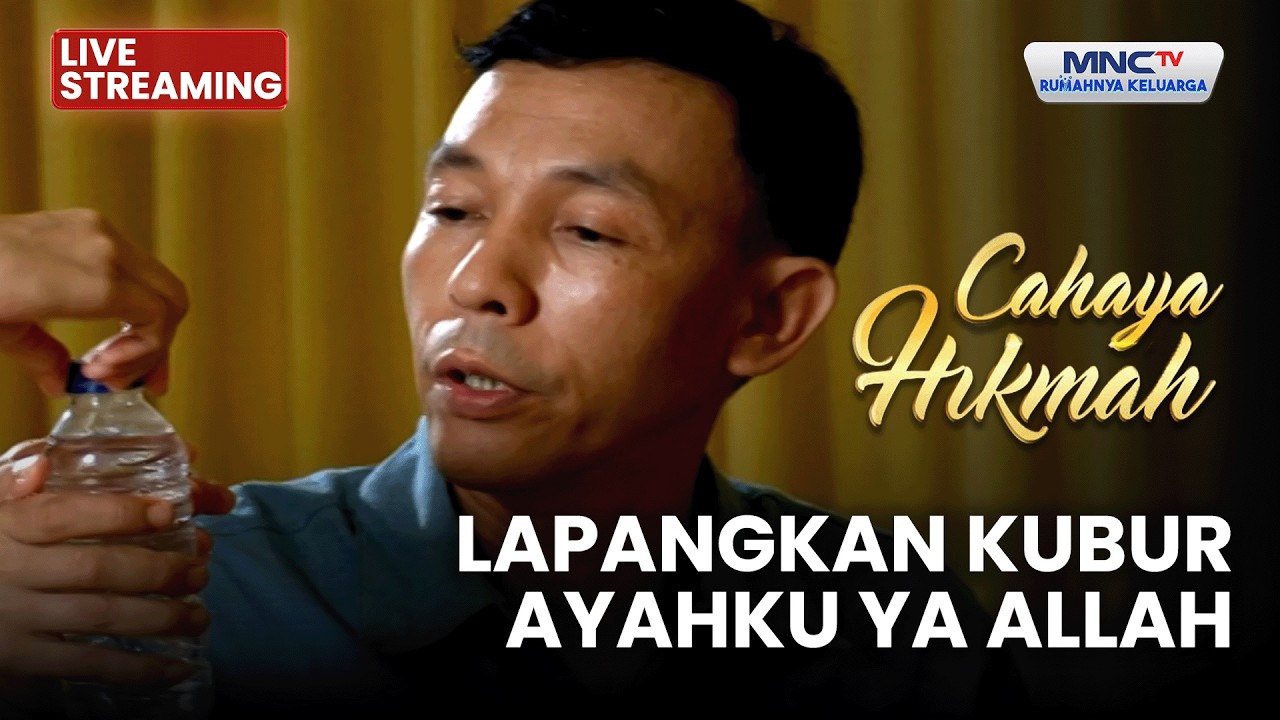 🔴 LAPANGKAN KUBUR AYAHKU YA ALLAH  | LIVE CAHAYA HIKMAH | 8 FEBUARI 2026