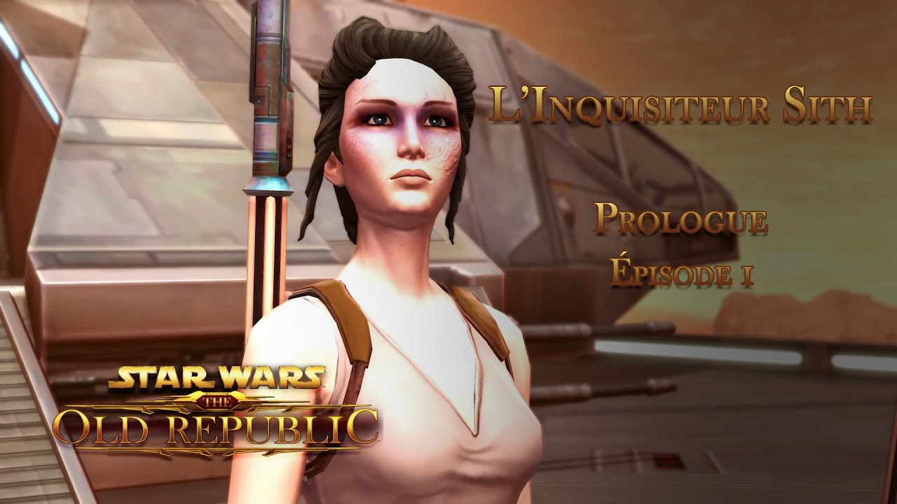 [SWTOR FR] INQUISITEUR SITH - PROLOGUE | ÉPISODE 1