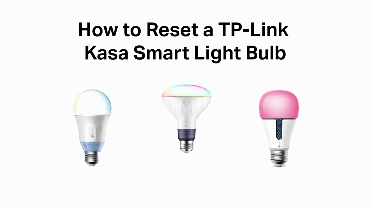 How to Reset a TP-Link Kasa Smart WiFi Light Bulb
