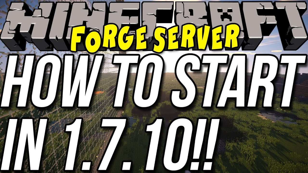 Как создать сервер Forge в Minecraft 1.7.10