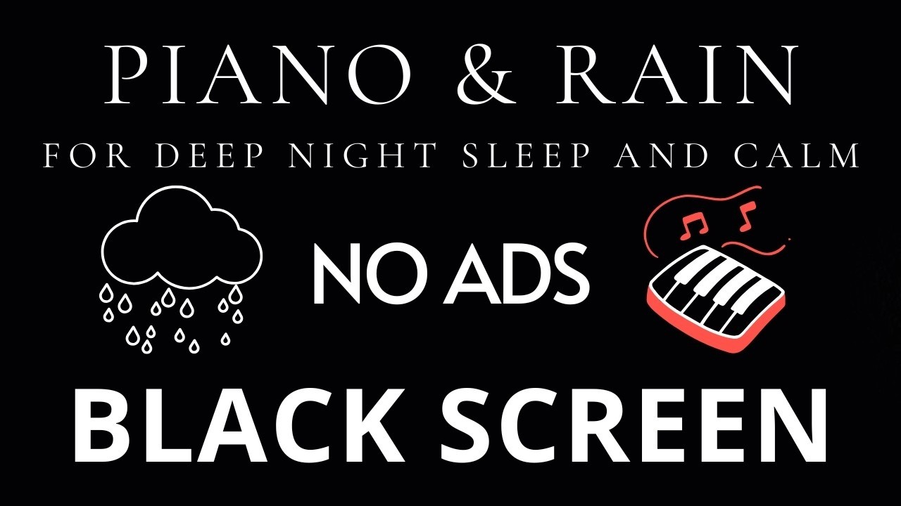 Relaxing Piano Music & Rain Sounds for Deep Sleep | Black Screen Night Relaxation (No Ads)