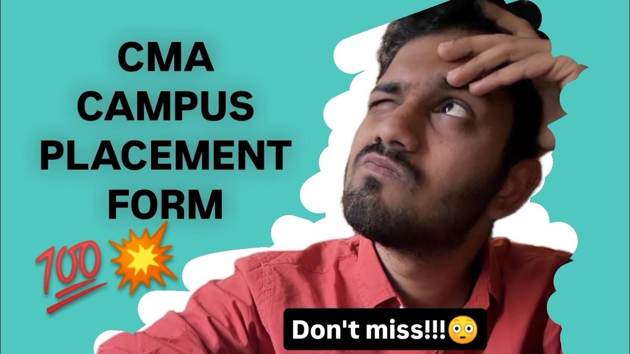 CMA Campus Placement Form Filling 😀