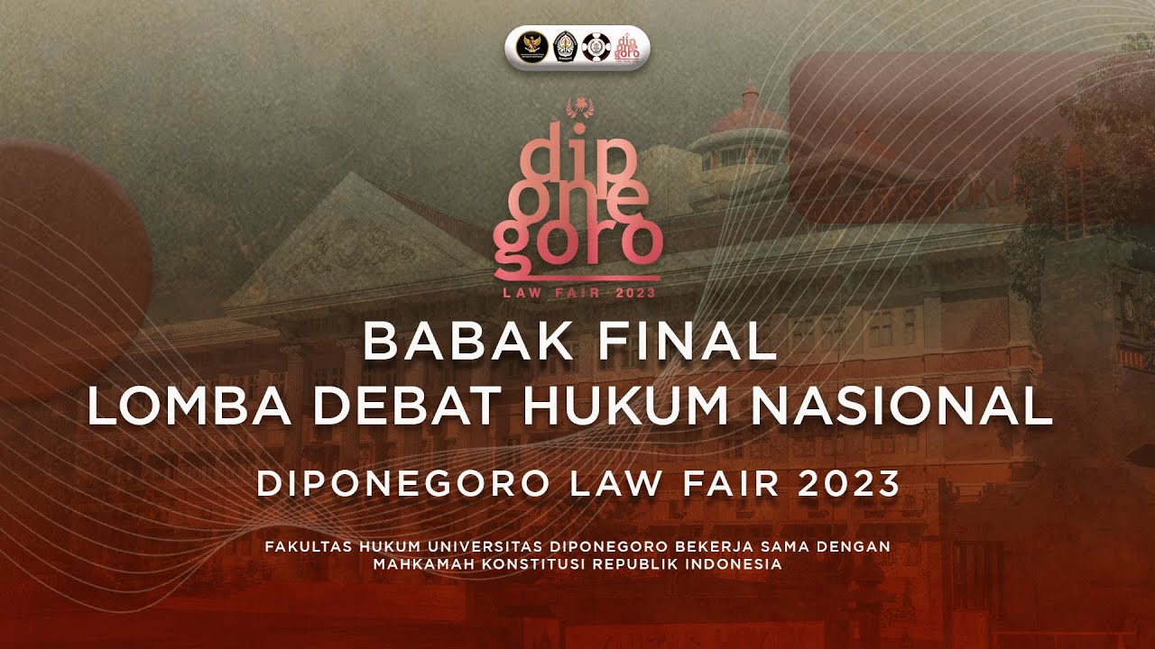 FINAL DEBAT HUKUM NASIONAL DAN SEMINAR NASIONAL DIPONEGORO LAW FAIR 2023