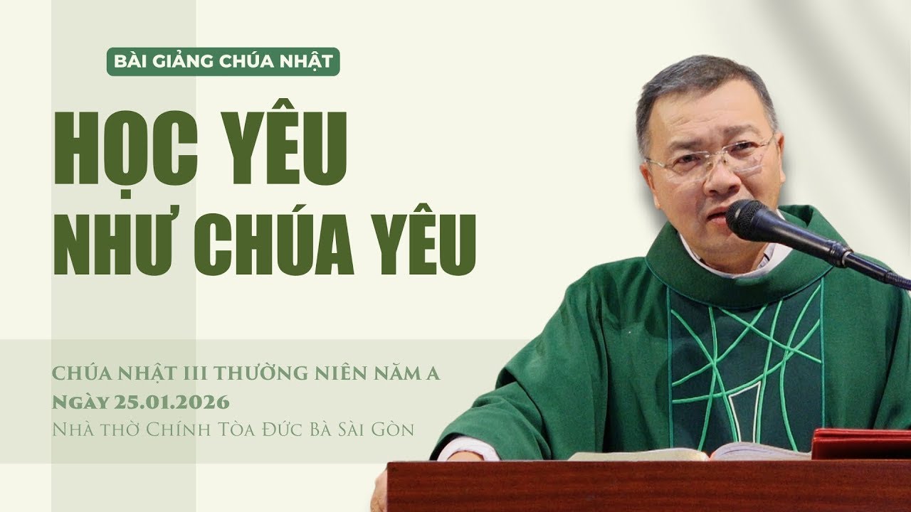 Học yêu như Chúa yêu - Lm GB Phương Đình Toại, MI | CN III TN năm A