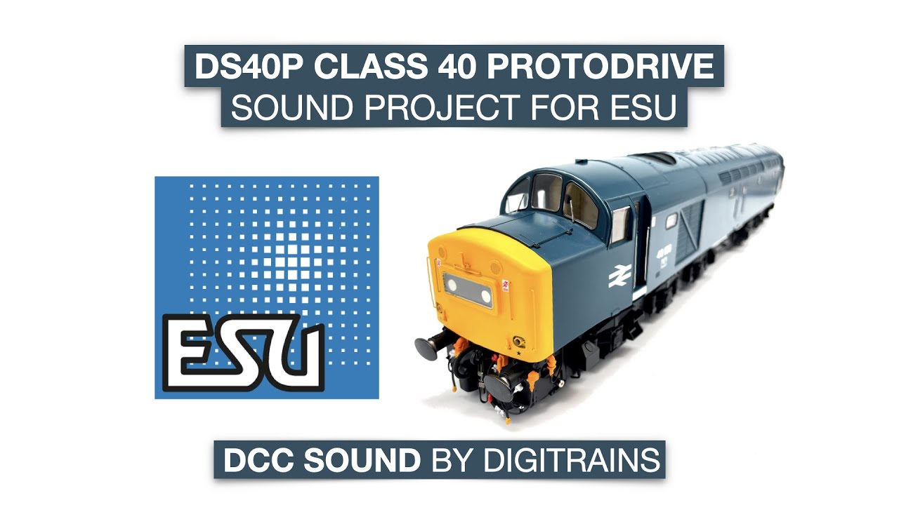 Class 40 Proto Drive Sound File Now Available For ESU Decoders.