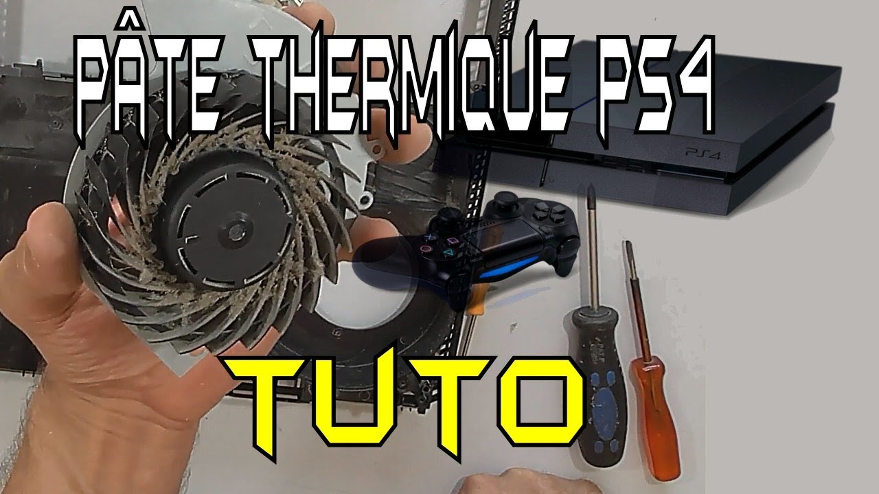 PS4 remonter + pâte thermique