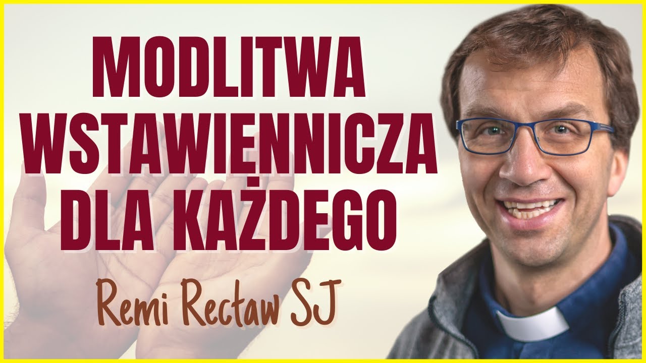 Modlitwa wstawiennicza dla każdego | Remi Recław SJ | instrukcja od podstaw