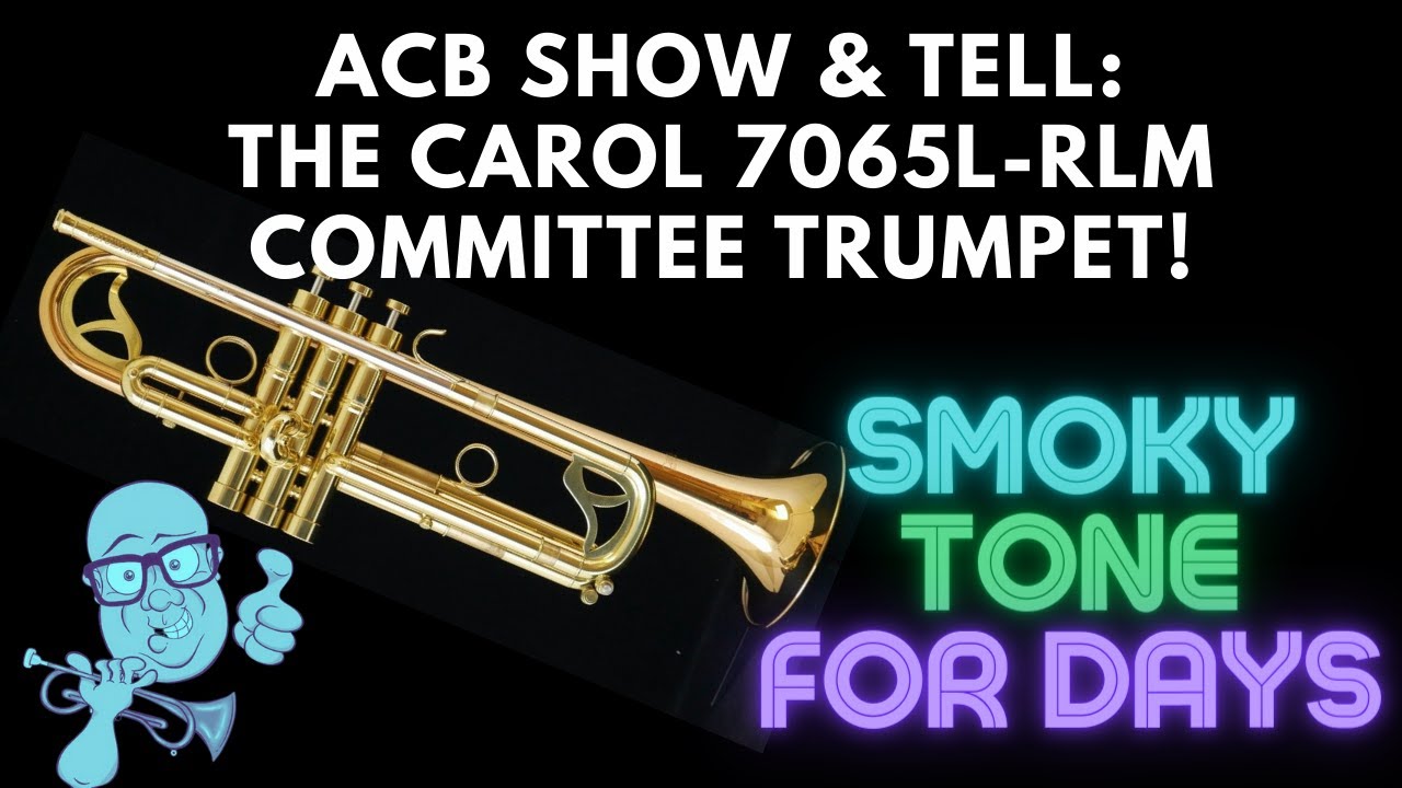 A Versatile Committee-inspired Trumpet? You bet! Trent Austin on the Carol Brass 7065L-RLM trumpet!