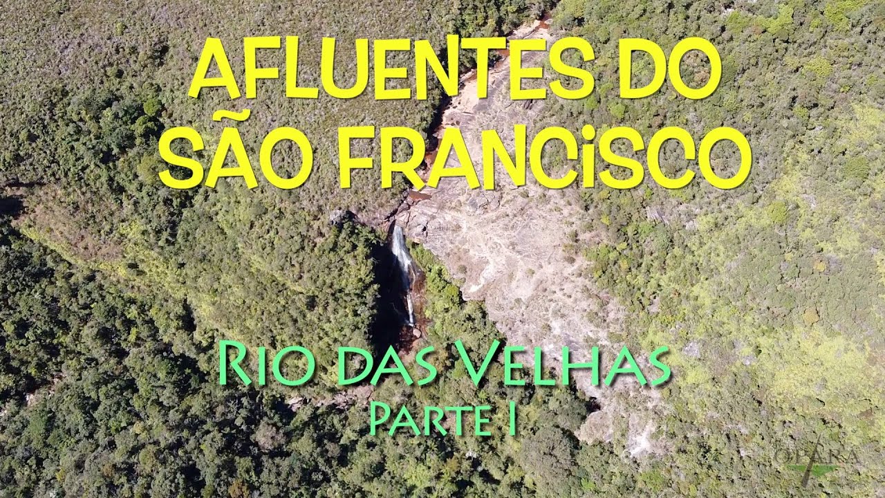 Rio das Velhas Parte 1 - Afluentes do S&atilde;o Francisco