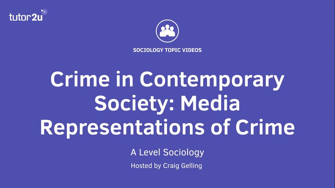 Crime in Contemporary Society - Media Representations of Crime | A-Level Sociology