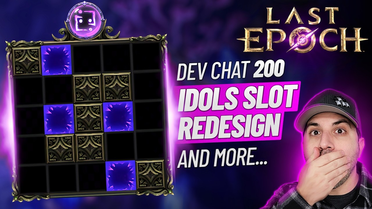 Last Epoch Dev Stream 200... NEW IDOL SYSTEM / Positive Corruption MODS / S4 vs S2 / MG / Lootfilter