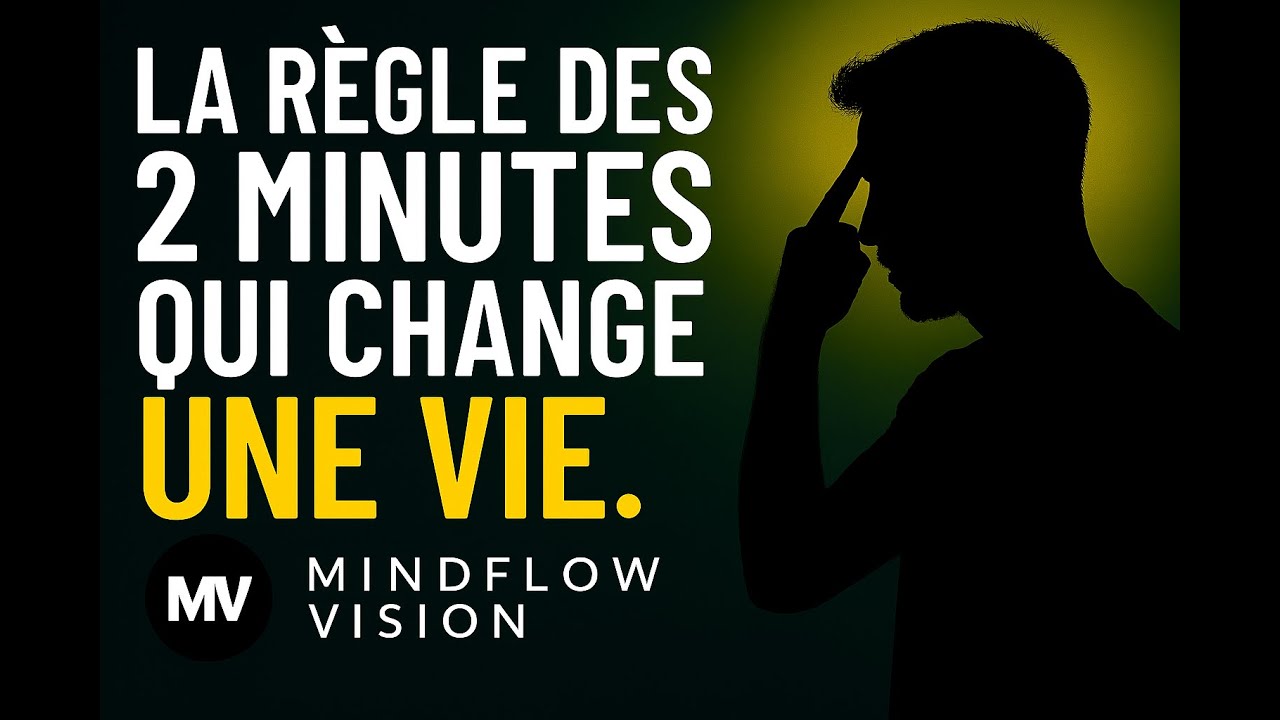 La règle des 2 minutes qui change une vie