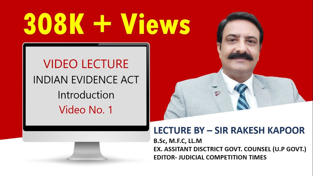 Best Lecture on Indian Evidence Act- Introduction- Section 1 by Sir Rakesh Kapoor- Video -1