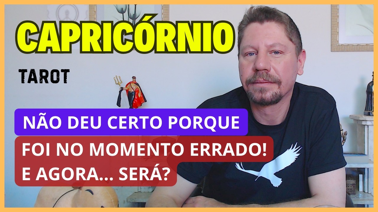 CAPRICÓRNIO TAROT ♑ NÃO DEU CERTO PORQUE FOI NO MOMENTO ERRADO, E AGORA... SERÁ?