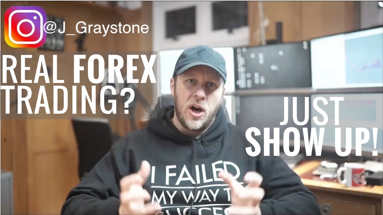 REAL FOREX TRADING - JUST SHOW UP