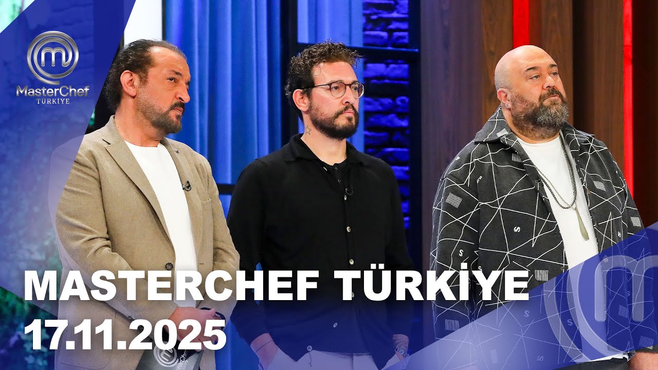 MasterChef T&uuml;rkiye | 17.11.2025 @masterchefturkiye