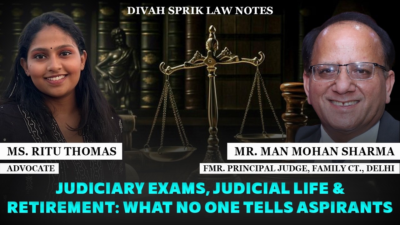 Judiciary Exams, Judicial Life & Retirement: What No One Tells Aspirants: Mr. Man Mohan Sharma