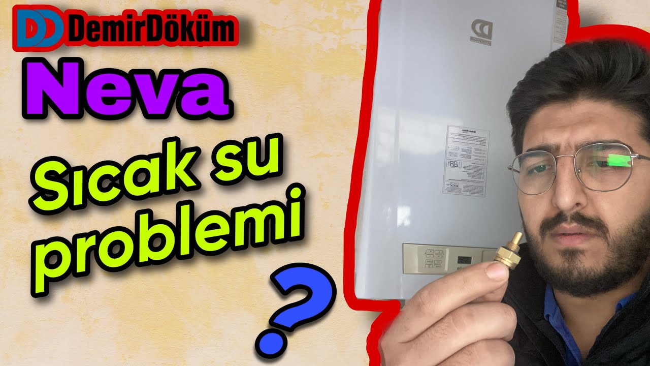 KOMBİ SICAK SU GELMİYOR - VERMİYOR ! DEMİRDÖKÜM NEVA