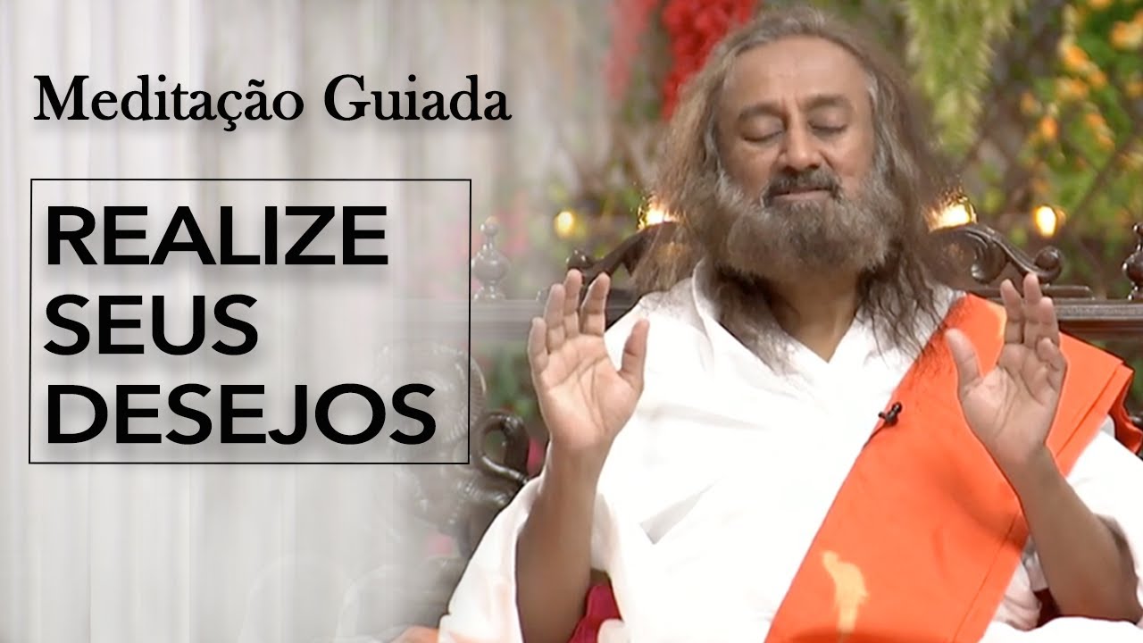 Meditação Guiada da ATRAÇÃO :: por Sri Sri Ravi Shankar.