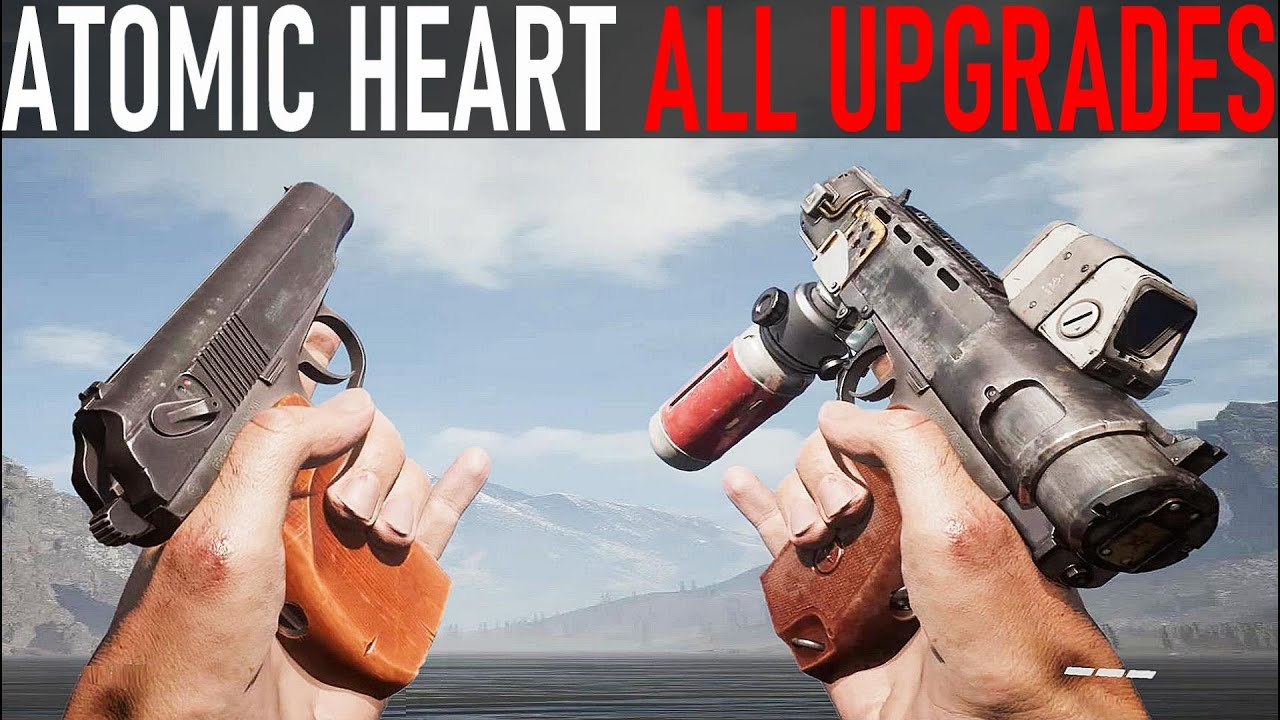 Atomic Heart All Upgraded Weapons